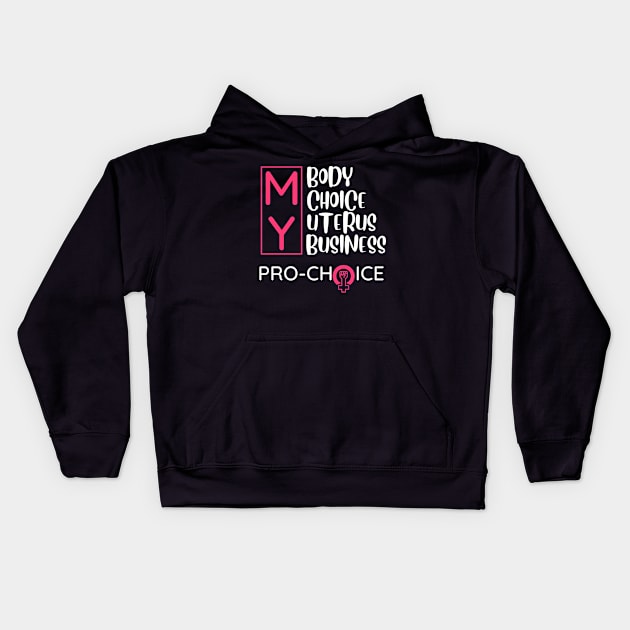 Minimal Pro Choice My Body My Choice My Uterus My Business Kids Hoodie by GROOVYUnit